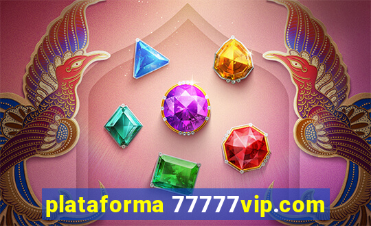 plataforma 77777vip.com